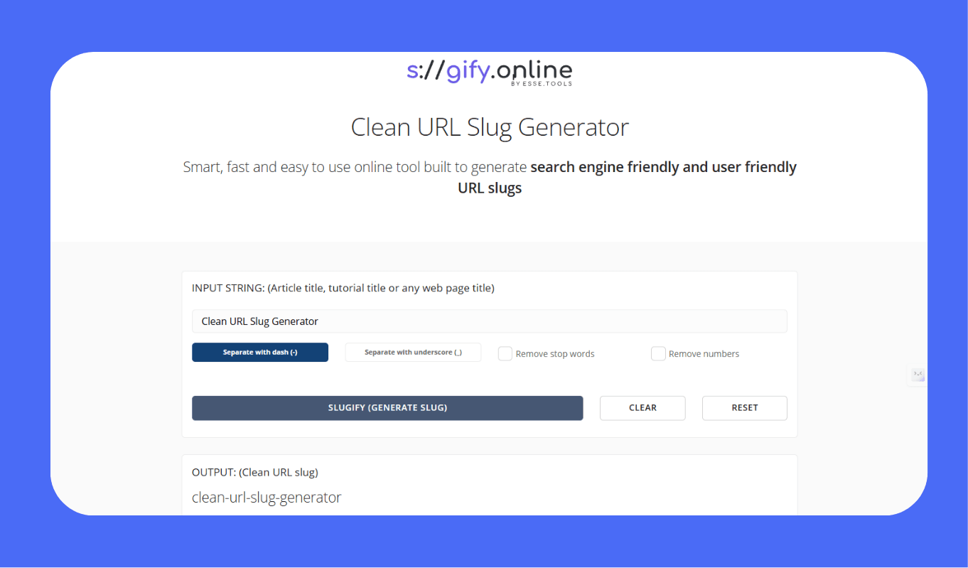 Screenshot of a 'Clean URL Slug Generator' tool interface. The tool takes an input string and offers optimization options like 'Separate with dash (-)', 'Separate with underscore (_)', 'Remove stop words,' and 'Remove numbers.' The output shows a clean, optimized slug: 'clean-url-slug-generator', demonstrating how tools create search engine and user-friendly URLs.