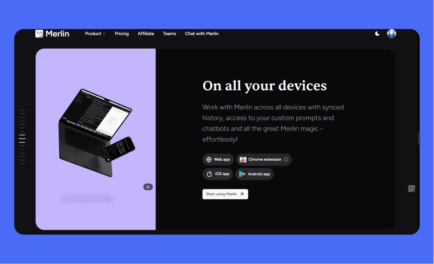 Image showcasing the three primary platforms for Merlin AI: Chrome extension (on-page), Web App (full-window) on a laptop, and the Mobile App (iOS/Android) on a smartphone, emphasizing synced history and cross-device access.