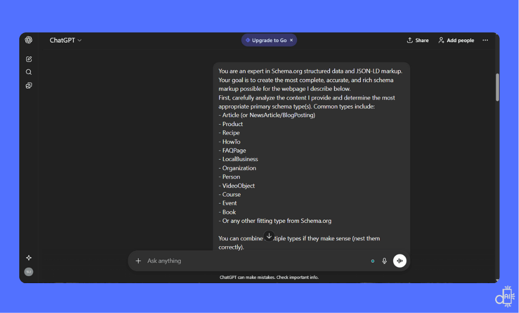 A screenshot of the ChatGPT interface on a blue background showing a detailed prompt for generating complete and rich Schema.org structured data in JSON-LD format. The prompt instructs the AI to analyze content and choose the best primary schema types, such as Article, Product, or How-To, to ensure high visibility and factual clarity for AI search engines.